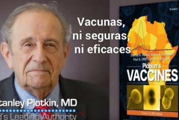 Vacunas ni seguras ni eficaces Stanley Plotkin