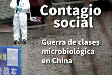 CONTAGIO SOCIAL: GUERRA DE CLASES MICROBIOLÓGICA EN CHINA (CHUANG)